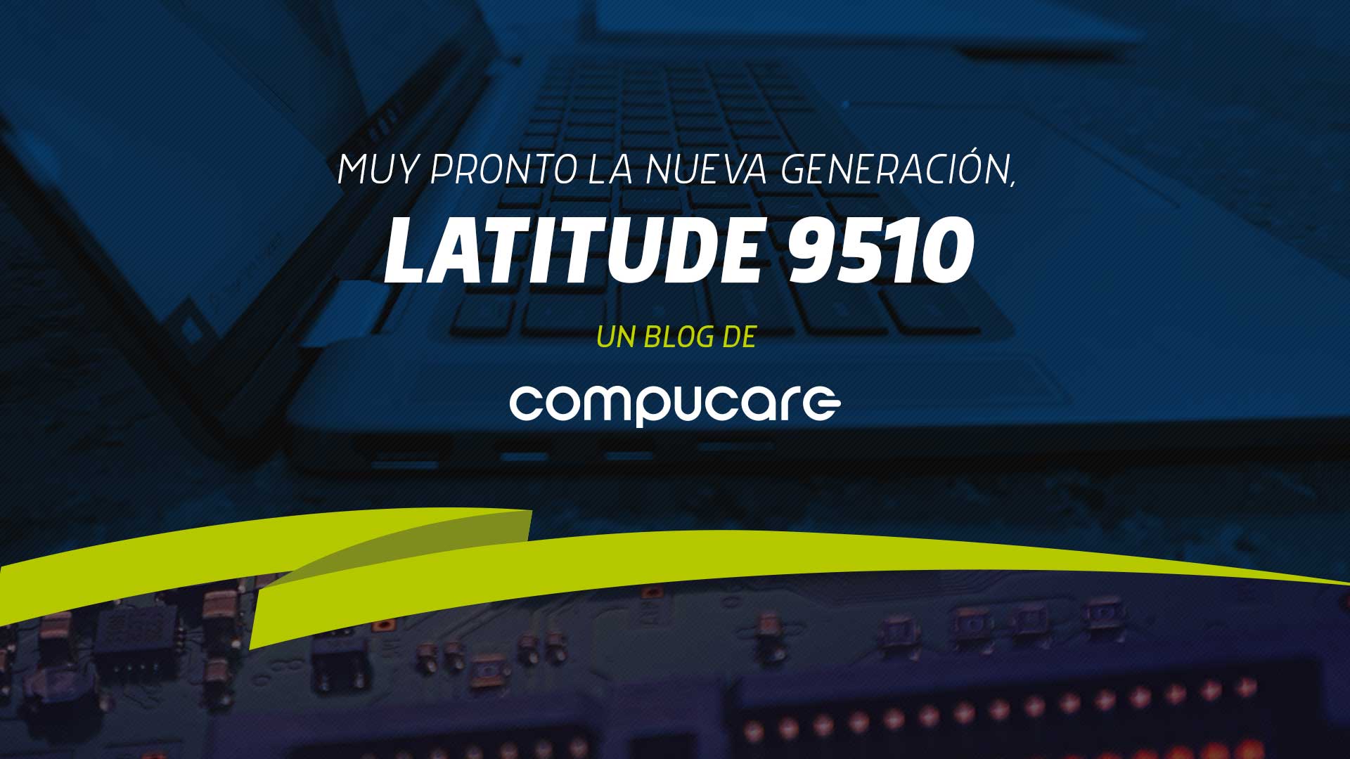 Muy pronto la nueva generación, Latitude 9510